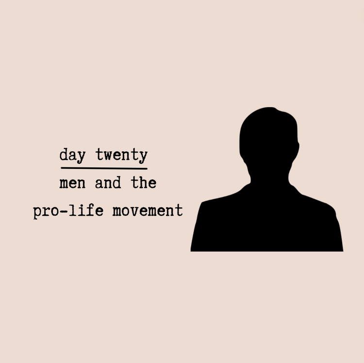 Day Twenty - Men and the Pro-Life Movement