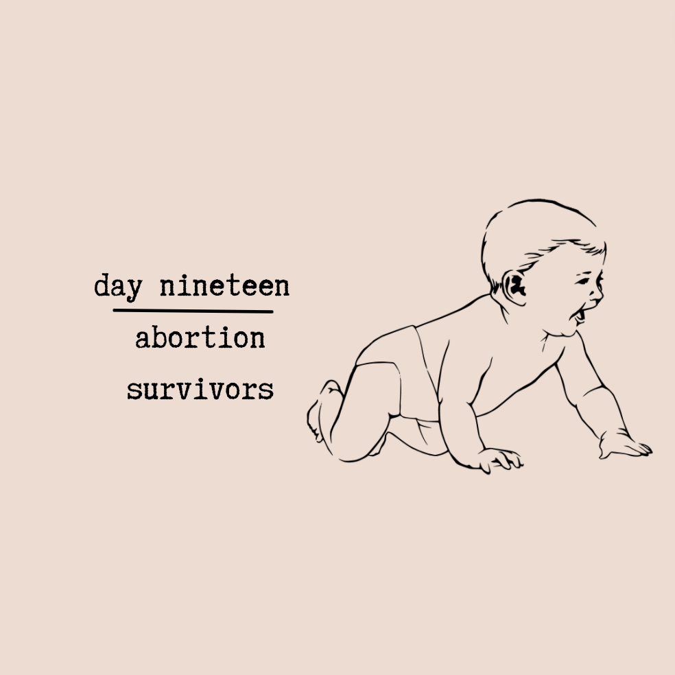 Day Nineteen - Abortion Survivors