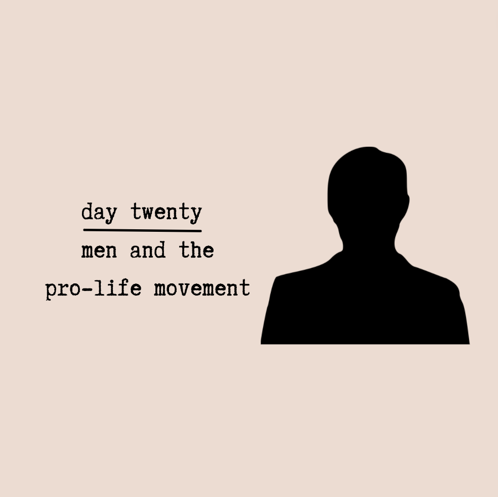 Day Twenty - Men and the Pro-Life Movement